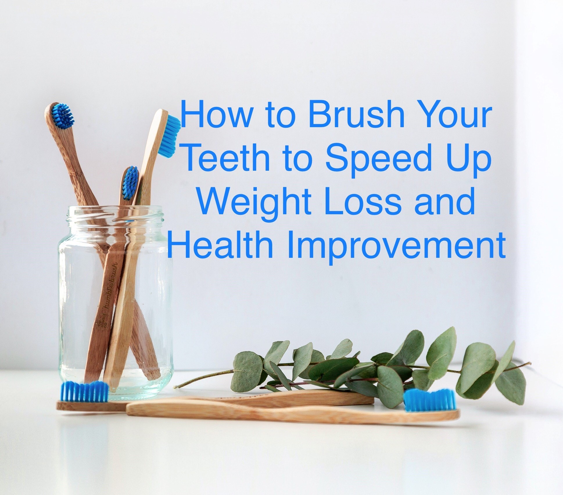 75 - Master Class - How to Brush Your Teeth to Speed Up Weight Loss and Health Improvement