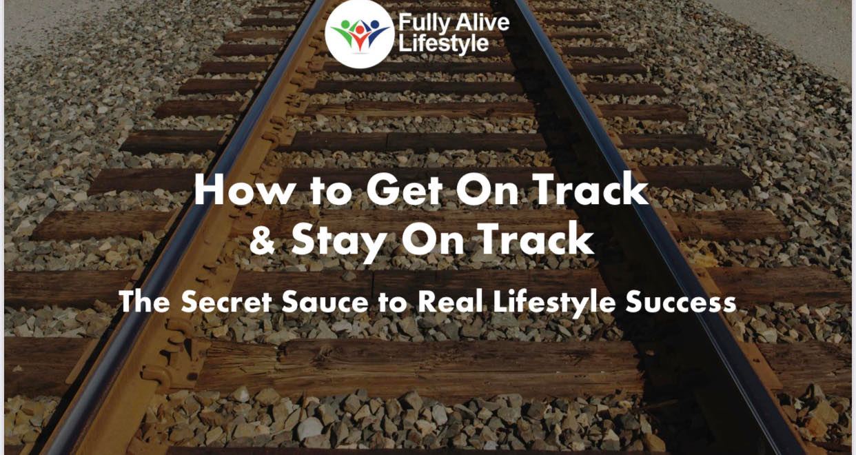 78 - Master Class - How To Get Back on Track & Stay on Track - The Secret Sauce to Real Lifestyle Success