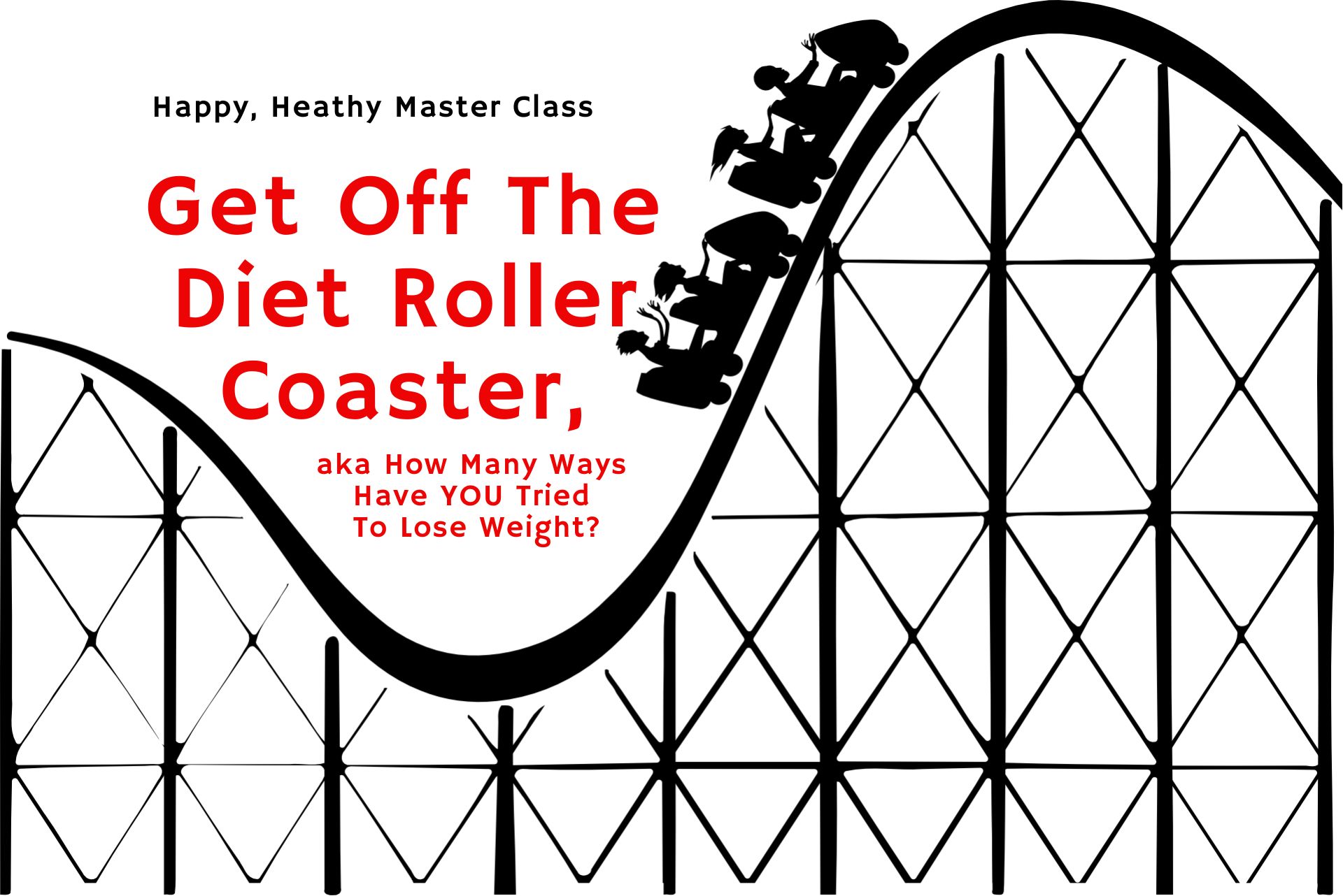 83 - Master Class - Get off the Diet Roller Coaster