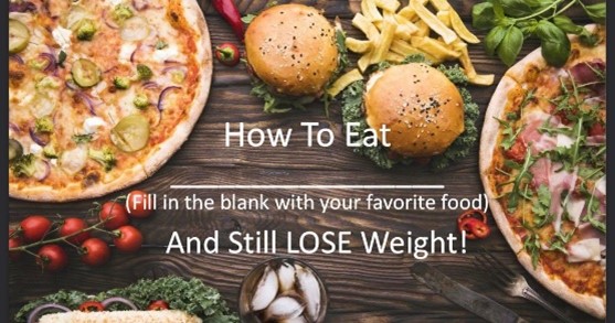 87  - Master Class - How to Eat (Fill In the Blank With Your Favorite Food) And Still Lose Weight!