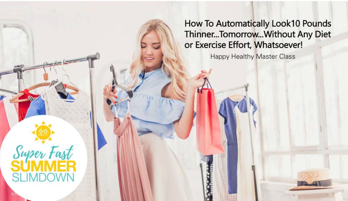 94 - Master Class - How To Automatically Look 10 Pounds Thinner...Tomorrow...Without Any Diet or Exercise Effort, Whatsoever!